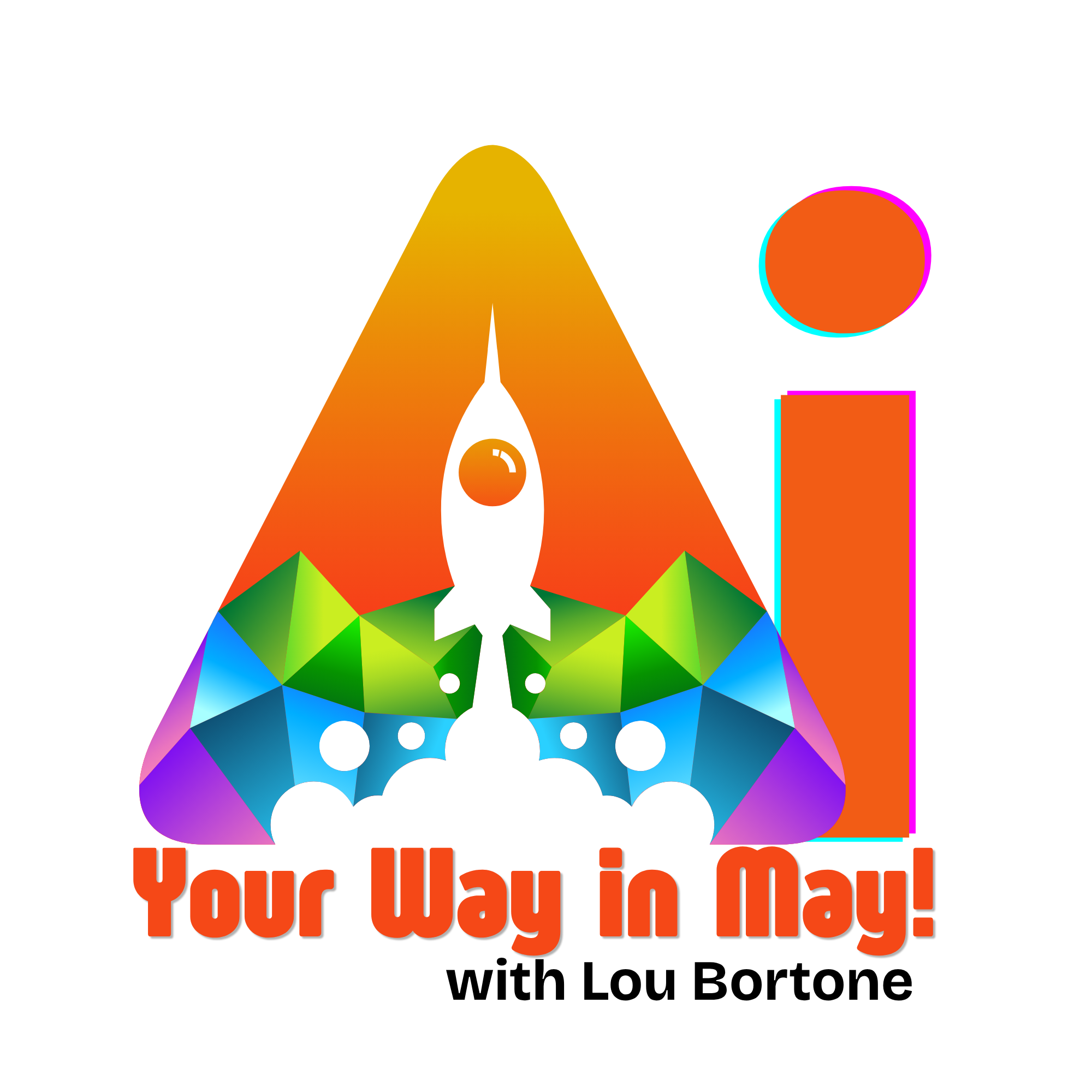 AI Your Way in May with Lou Bortone